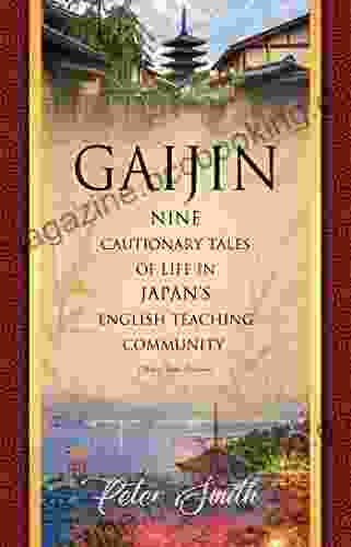 GAIJIN: Nine Cautionary Tales Of Life In Japan S English Teaching Community