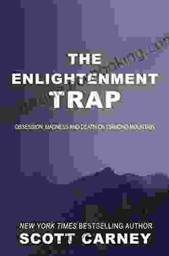 The Enlightenment Trap: Obsession Madness And Death On Diamond Mountain