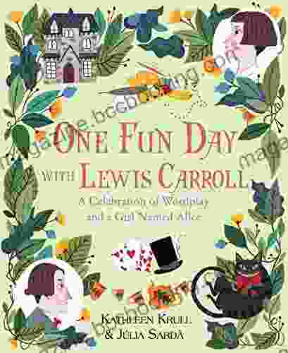 One Fun Day With Lewis Carroll: A Celebration Of Wordplay And A Girl Named Alice