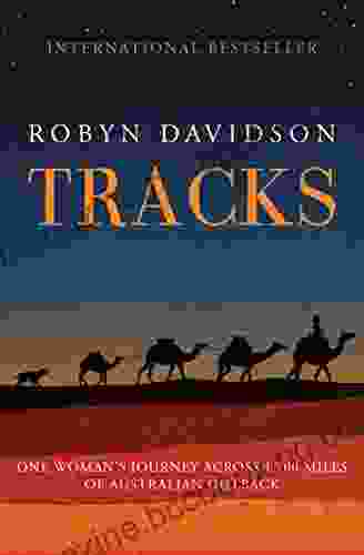 Tracks: One Woman S Journey Across 1 700 Miles Of Australian Outback