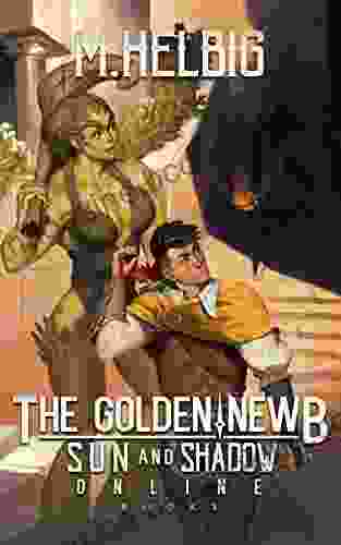 The Golden Newb (Sun Shadow Online 3)