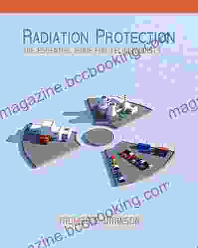 Radiation Protection: The Essential Guide For Technologists