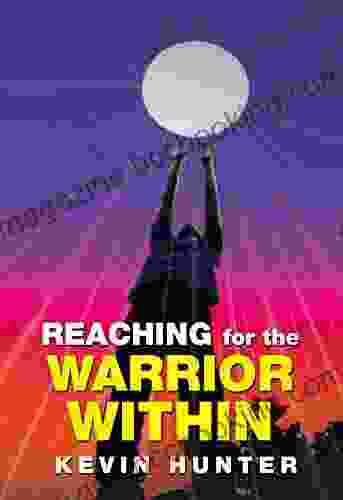 Reaching For The Warrior Within