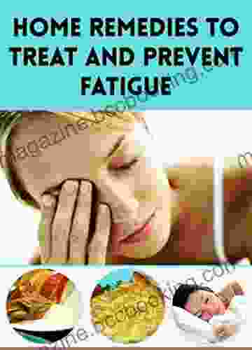 Home Remedies To Treat And Prevent Fatigue