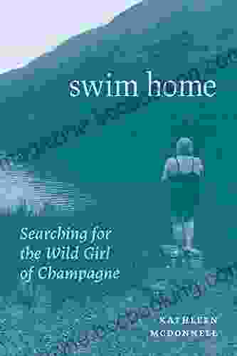 Swim Home: Searching For The Wild Girl Of Champagne