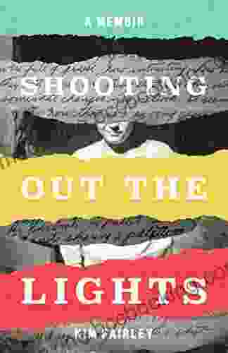 Shooting Out The Lights: A Memoir