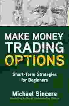 Make Money Trading Options: Short Term Strategies For Beginners