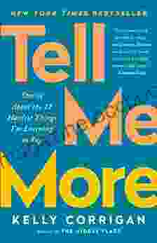 Tell Me More: Stories About The 12 Hardest Things I M Learning To Say