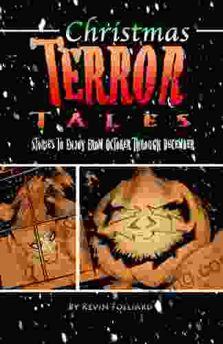 Christmas Terror Tales: Stories To Enjoy From October Through December