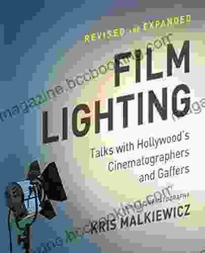 Film Lighting: Talks With Hollywood S Cinematographers And Gaffer