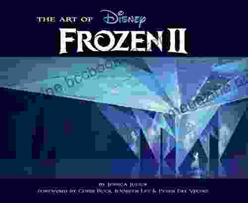 The Art Of Frozen 2 Katherine A S Sibley