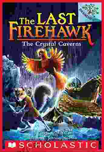 The Crystal Caverns: A Branches (The Last Firehawk #2)