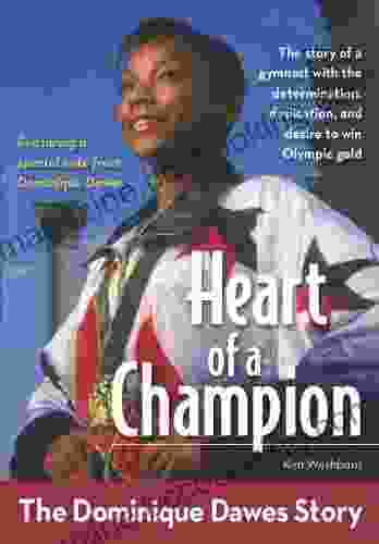 Heart Of A Champion: The Dominique Dawes Story (ZonderKidz Biography)