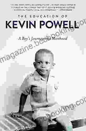The Education Of Kevin Powell: A Boy S Journey Into Manhood