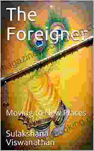 The Foreigner: Moving To New Places