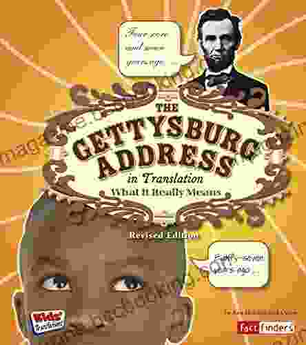 The Gettysburg Address In Translation: What It Really Means (Kids Translations)