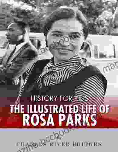 History For Kids: The Illustrated Life Of Rosa Parks
