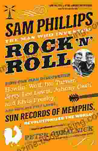 Sam Phillips: The Man Who Invented Rock N Roll