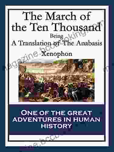 The March Of The Ten Thousand: Being A Translation Of The Anabasis