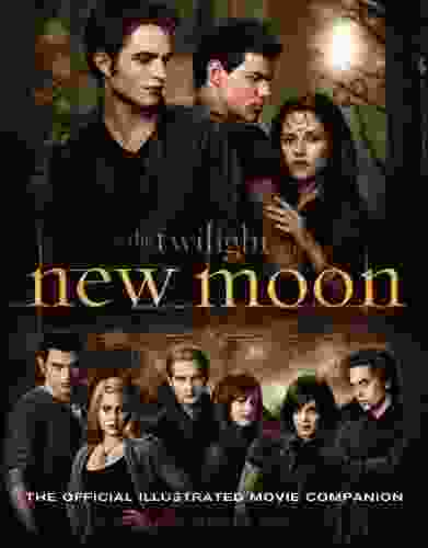 New Moon: The Official Illustrated Movie Companion (The Twilight Saga : Illustrated Movie Companion 2)