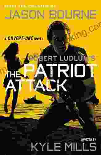 Robert Ludlum S (TM) The Patriot Attack (A Covert One Novel 12)