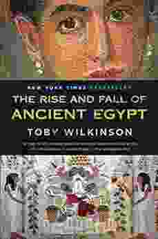 The Rise And Fall Of Ancient Egypt