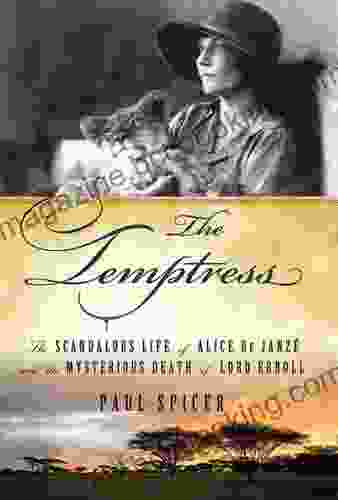 The Temptress: The Scandalous Life Of Alice De Janze And The Mysterious Death Of Lord Erroll