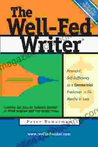 The Well Fed Writer: Financial Self Sufficiency As A Commercial Freelancer In Six Months Or Less