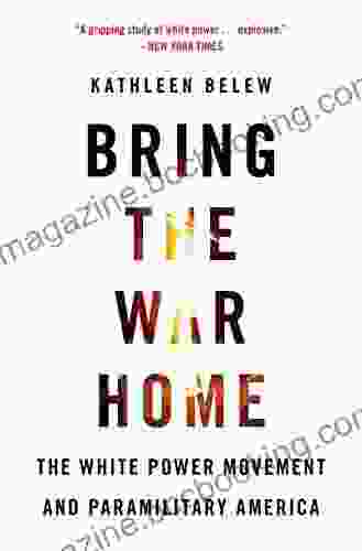 Bring The War Home: The White Power Movement And Paramilitary America