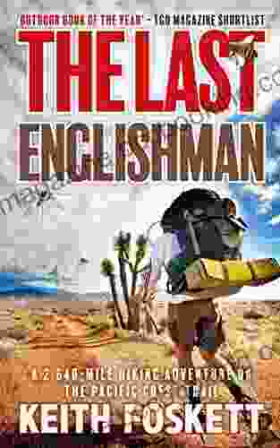 The Last Englishman: Thru Hiking The Pacific Crest Trail (Thru Hiking Adventures 2)