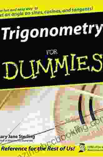 Trigonometry For Dummies Mary Jane Sterling
