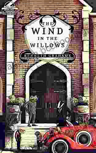 The Wind In The Willows (Classics Made Easy): Unabridged With Comprehensive Glossary Biographical Article And Historical Context