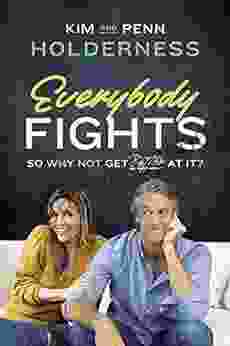 Everybody Fights: So Why Not Get Better At It?