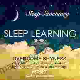 Overcome Shyness Social Anxiety Phobias: Sleep Learning Guided Self Hypnosis Meditation Affirmations Jupiter Productions