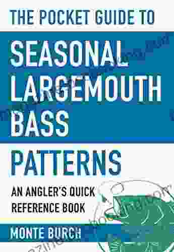 The Pocket Guide To Seasonal Largemouth Bass Patterns: An Angler S Quick Reference (Skyhorse Pocket Guides)