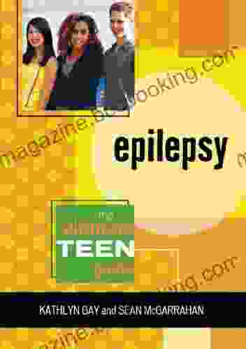 Epilepsy: The Ultimate Teen Guide (It Happened To Me 2)