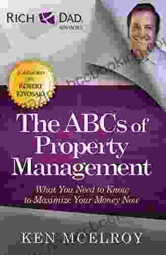 The ABCs Of Property Management: What You Need To Know To Maximize Your Money Now (Rich Dad S Advisors (Paperback))