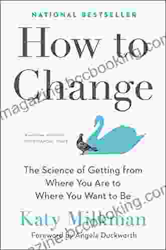 How To Change: The Science Of Getting From Where You Are To Where You Want To Be