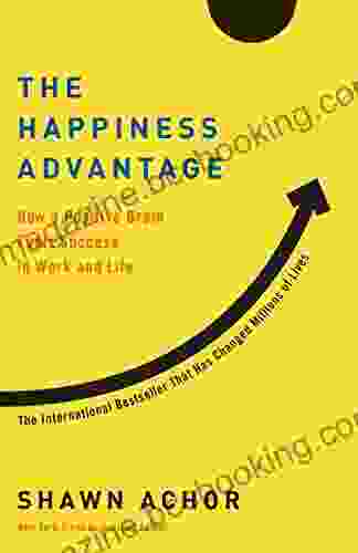 The Happiness Advantage: How A Positive Brain Fuels Success In Work And Life