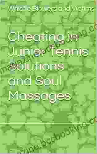 Cheating In Junior Tennis Solutions And Soul Massages