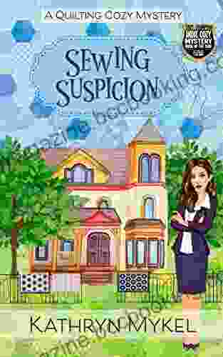 Sewing Suspicion: A Quilting Cozy Mystery (Quilting Cozy Mysteries 1)