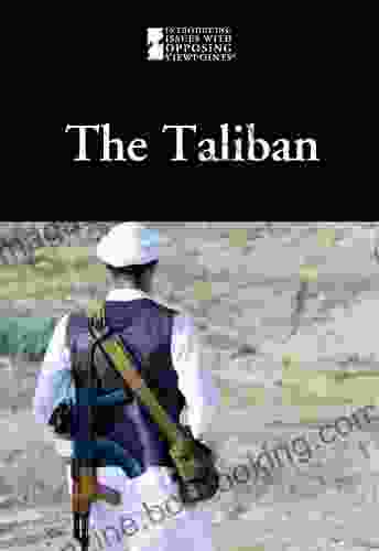 The Taliban (Introducing Issues With Opposing Viewpoints)