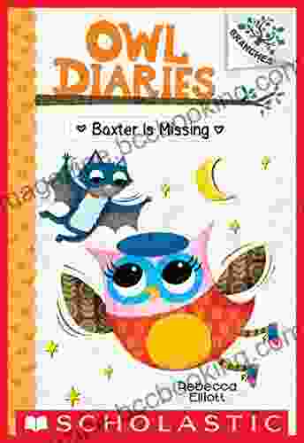 Baxter Is Missing: A Branches (Owl Diaries #6)