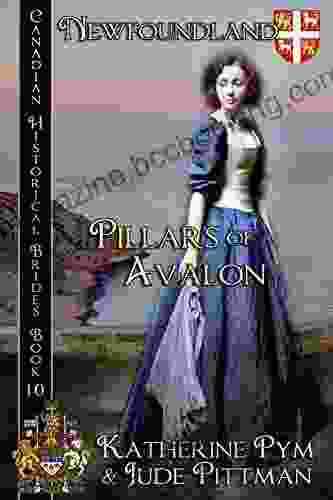 Pillars Of Avalon: Newfoundland (Canadian Historical Brides 5)