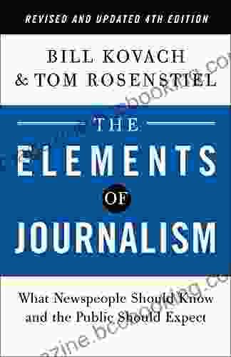 The Elements Of Journalism Revised And Updated 4th Edition