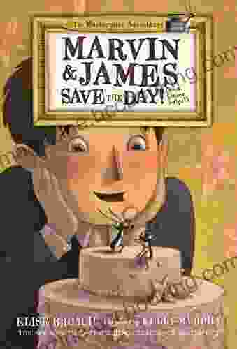 Marvin James Save The Day And Elaine Helps (The Masterpiece Adventures 4)