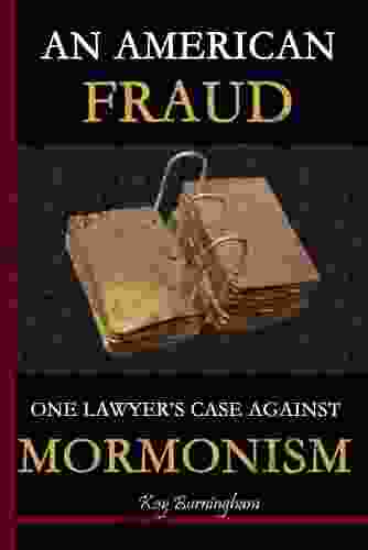 An American Fraud One Lawyer S Case Against Mormonism
