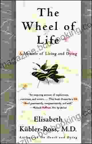 The Wheel Of Life: A Memoir Of Living And Dying