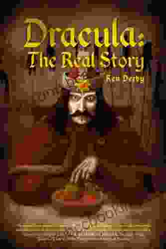 Dracula: The Real Story Ken Derby