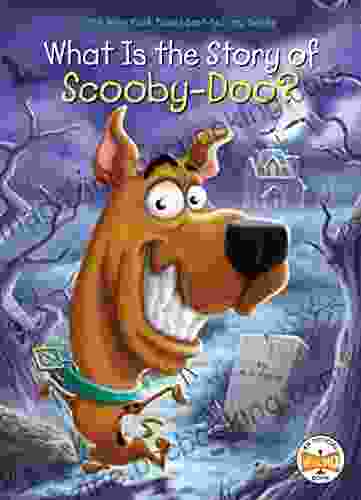 What Is The Story Of Scooby Doo? (What Is The Story Of?)